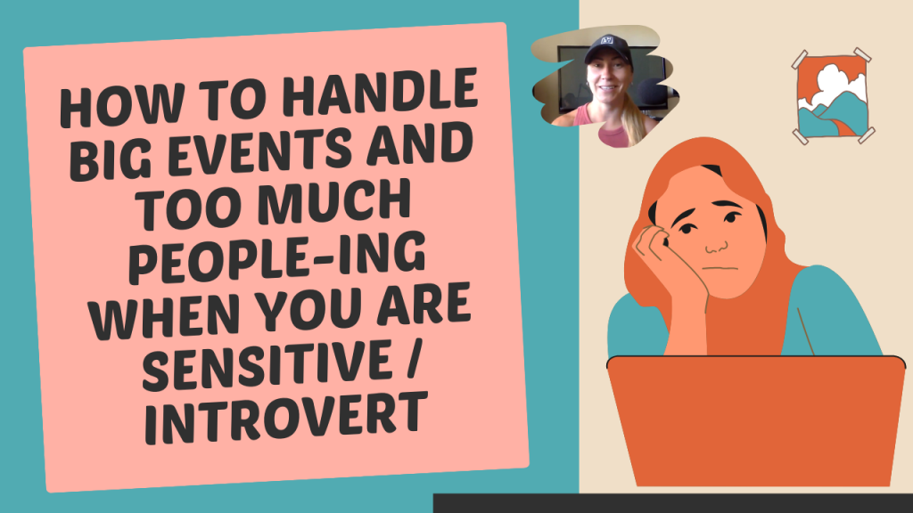 319. How To Handle Big Events and Too Much People-ing When You are ...